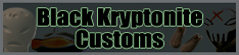 Black Kryptonite Customs